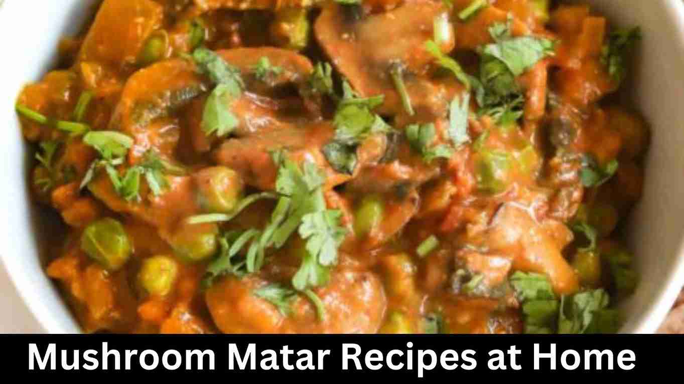 How To Make Mushroom Matar Recipe at Home